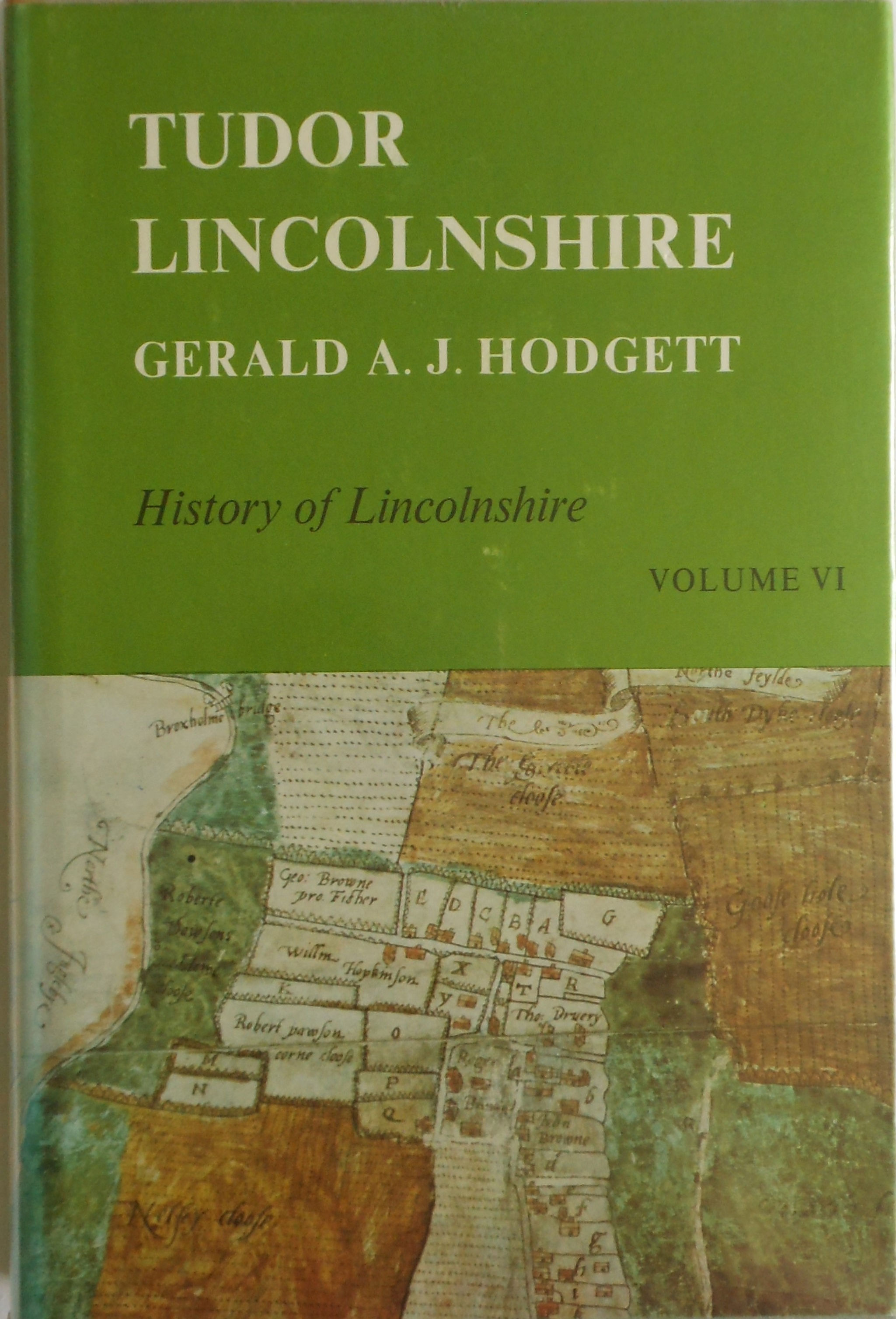 Tudor Lincolnshire by Gerald A.J. Hodgett. History of Lincolnshire Volume VI