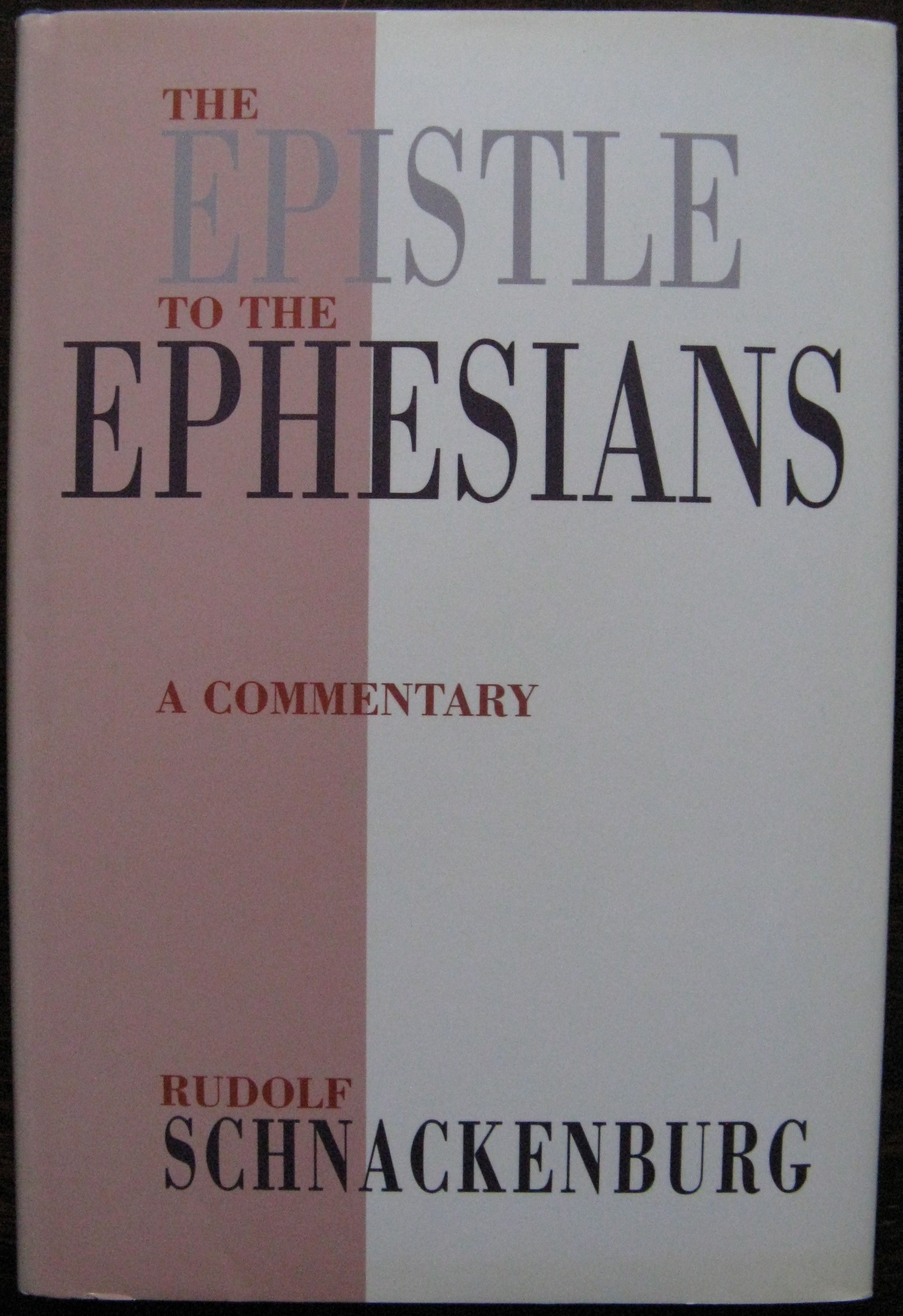 The Epistle to the Ephesians. A Commentary