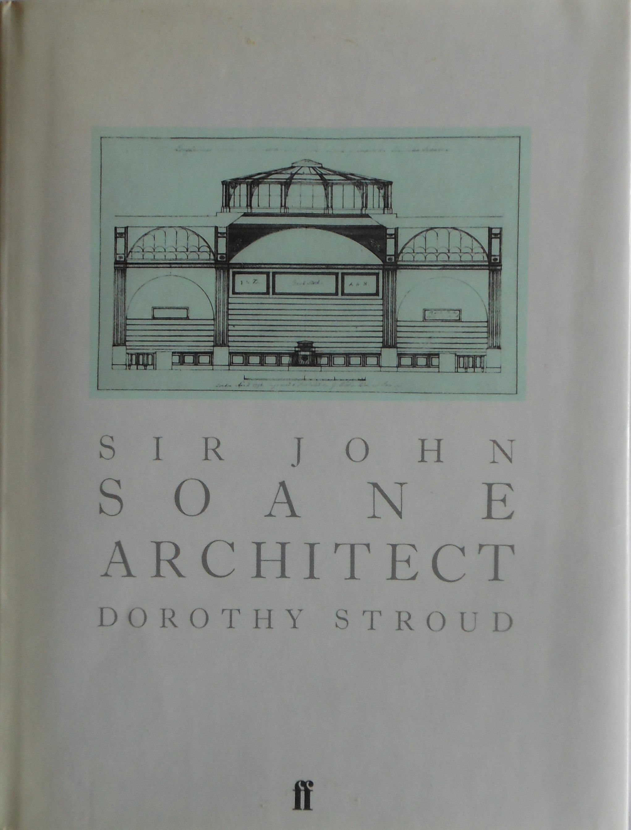 Sir John Soane Architect by Dorothy Stroud