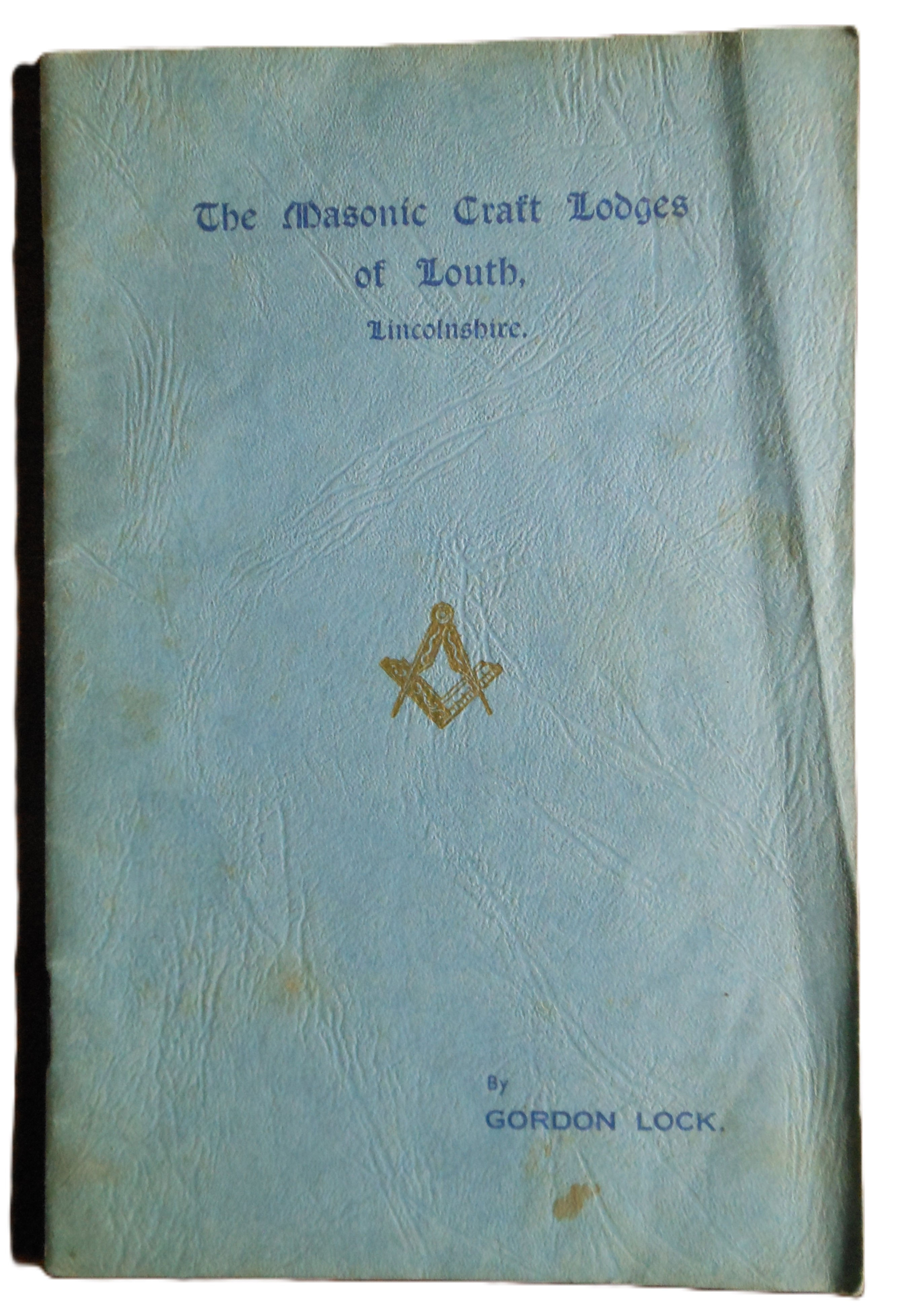 Masonic Craft Lodges, Lindsey Lodge Louth 1857 to 1957. Centenary Celebration