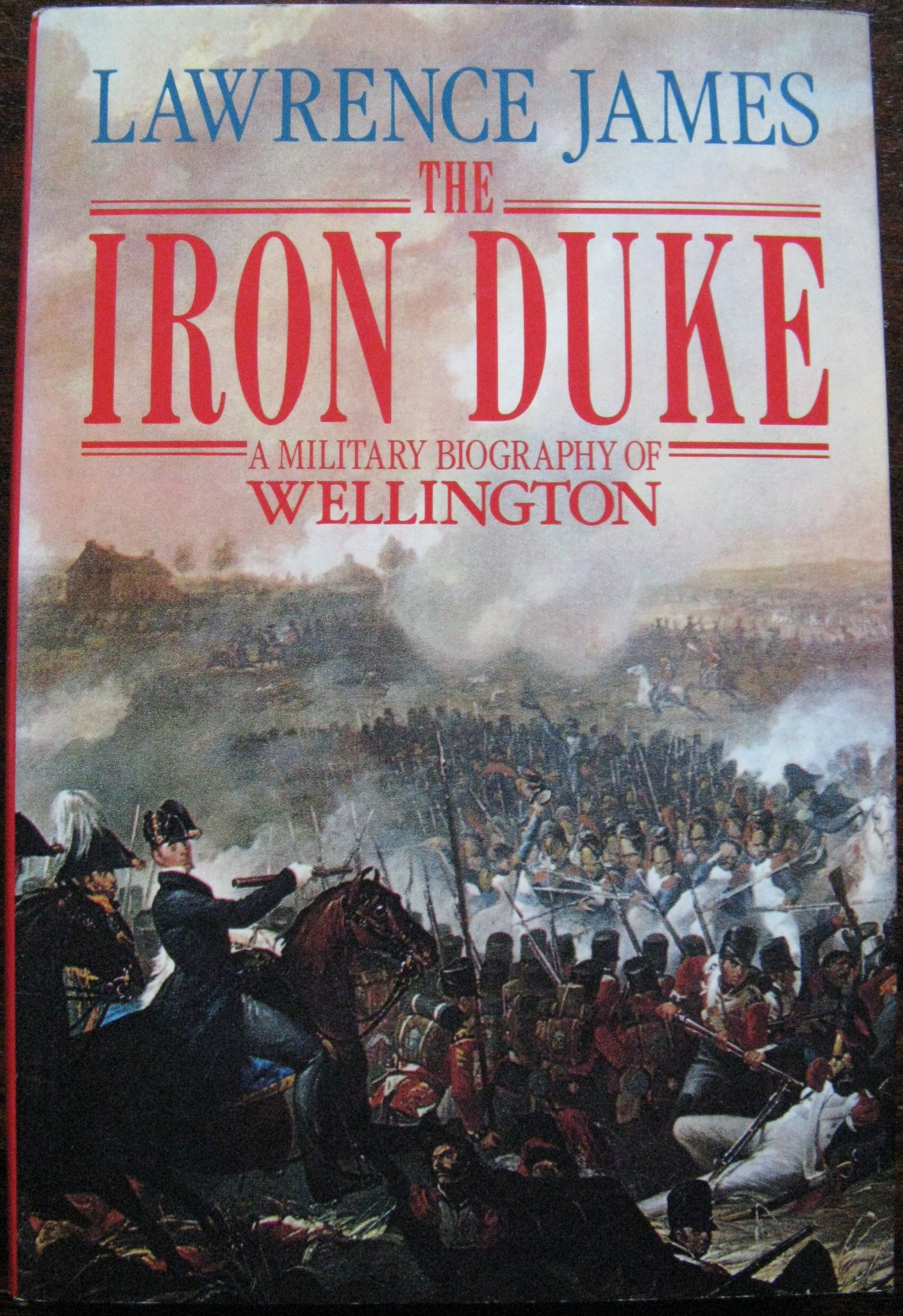 The Iron Duke. A military biography of Wellington by Lawrence James.
