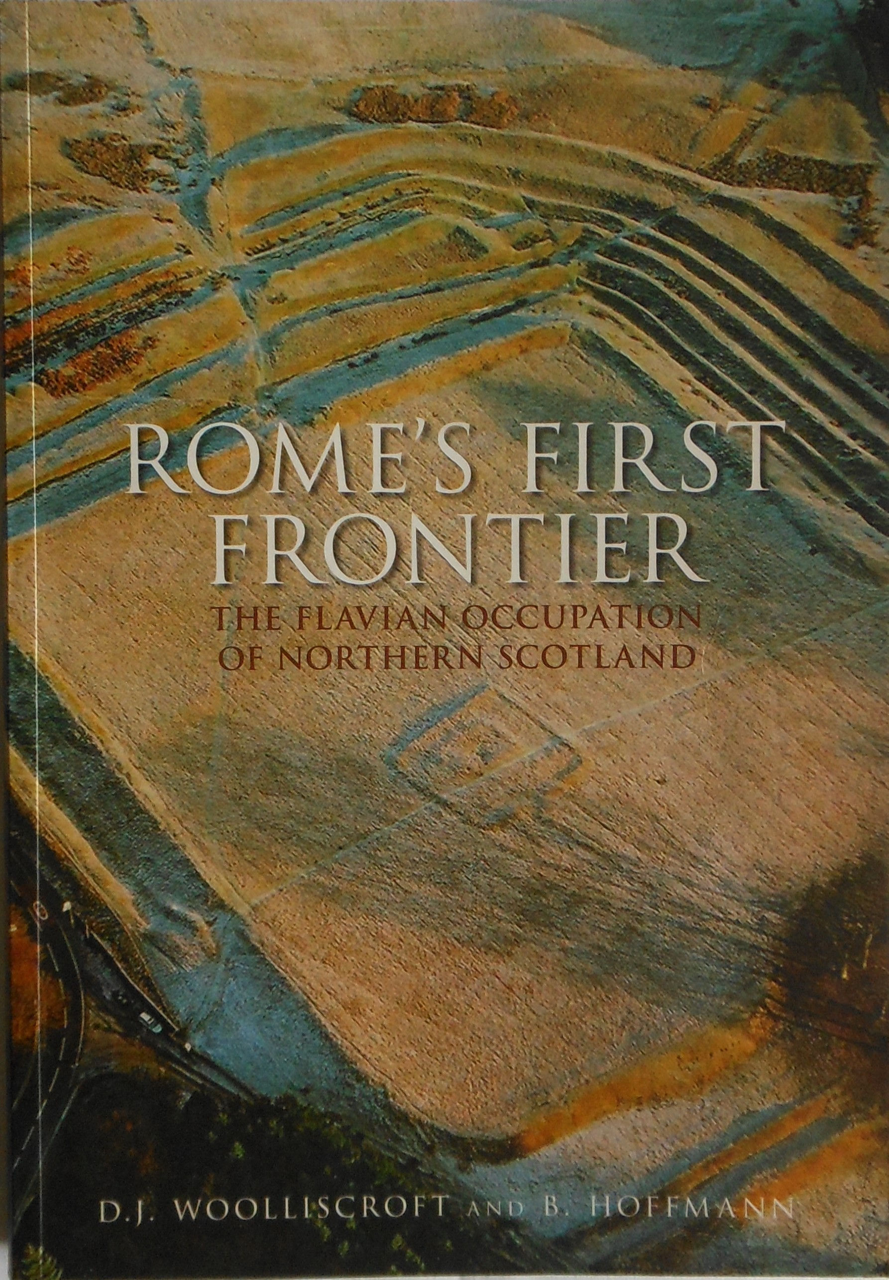 Rome's First Frontier. The Flavian Occupation of Northern Scotland