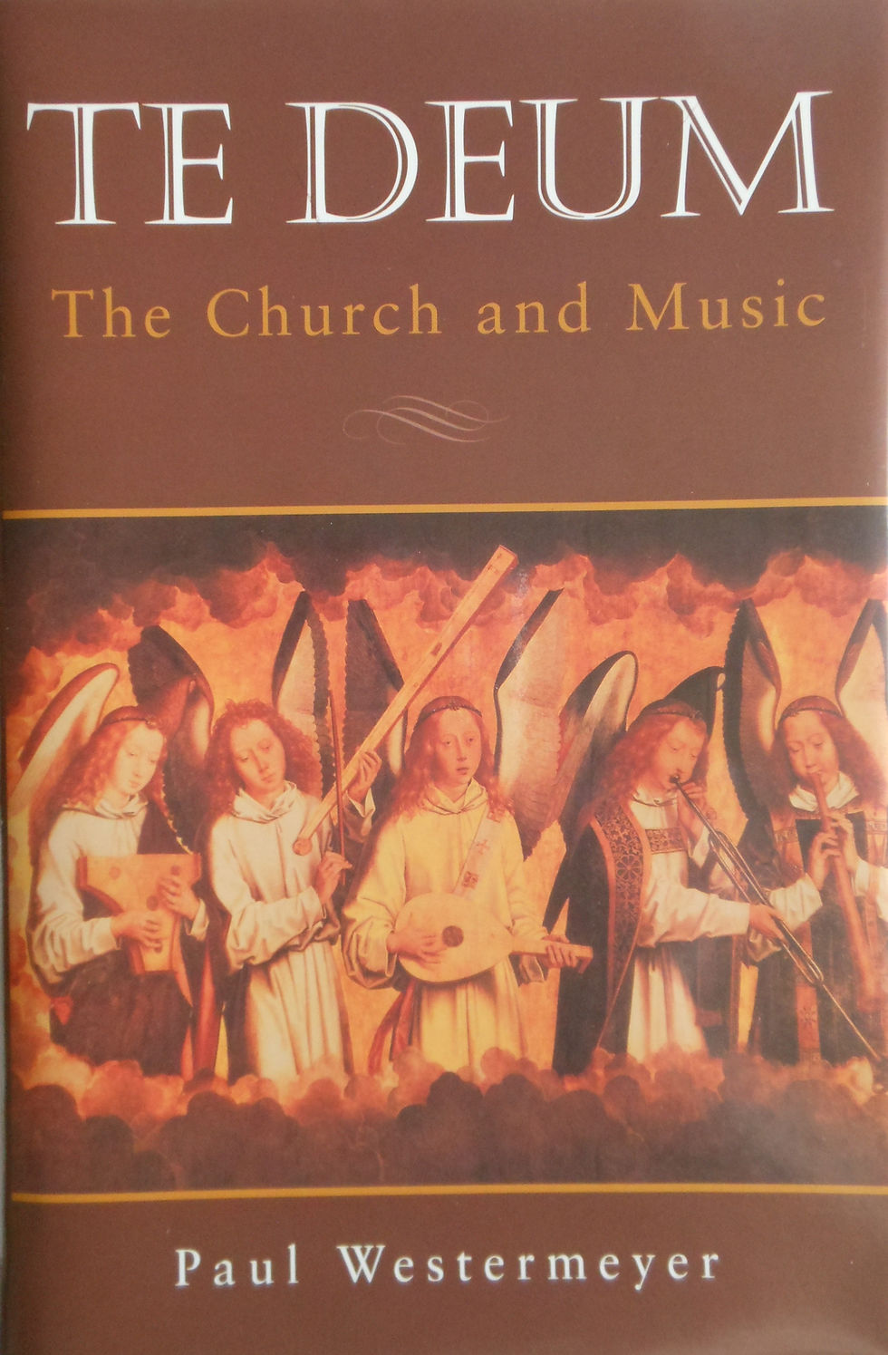 Te Deum. The Church and Music by Paul Westermeyer