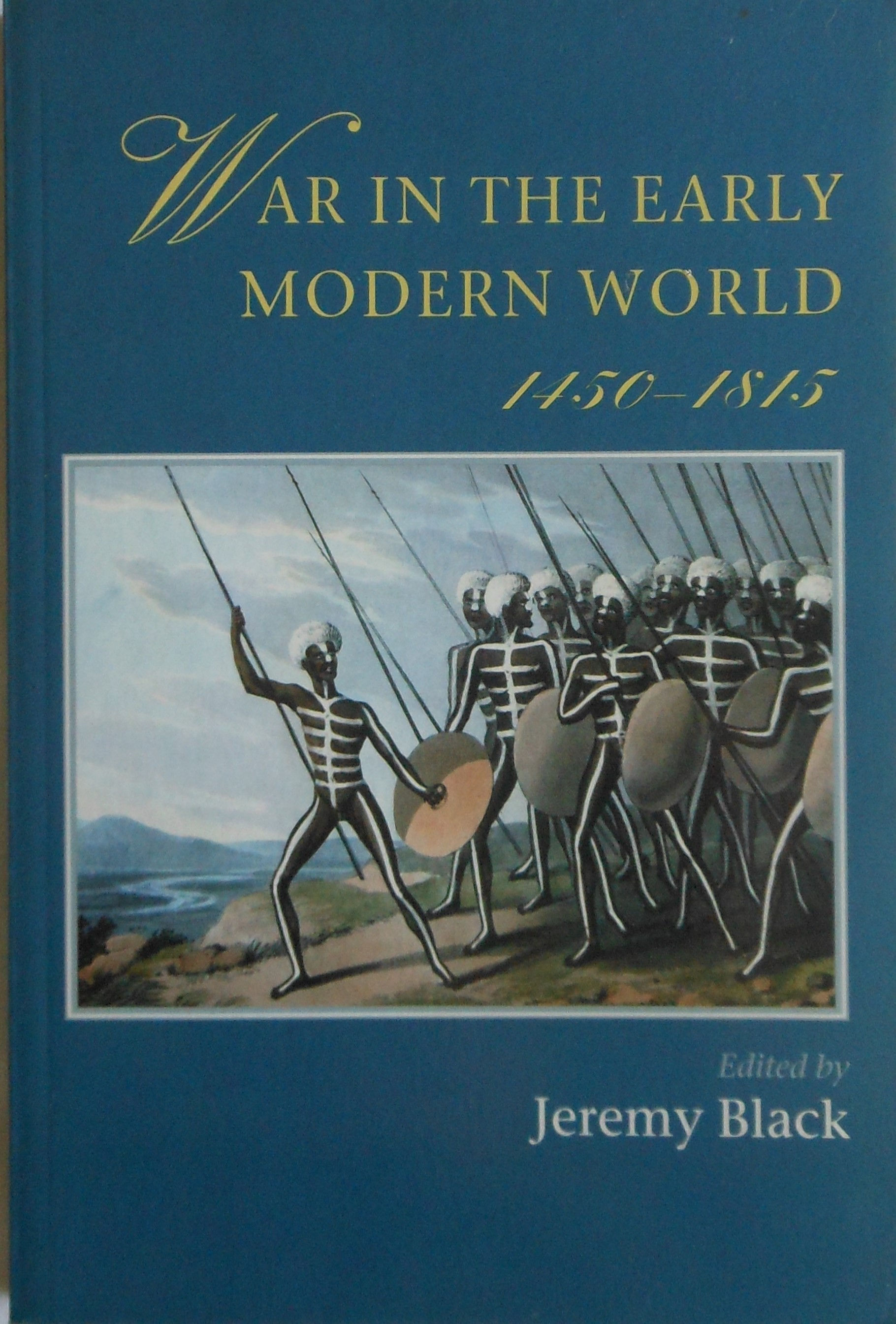 War in the Early Modern World 1450 to 1815