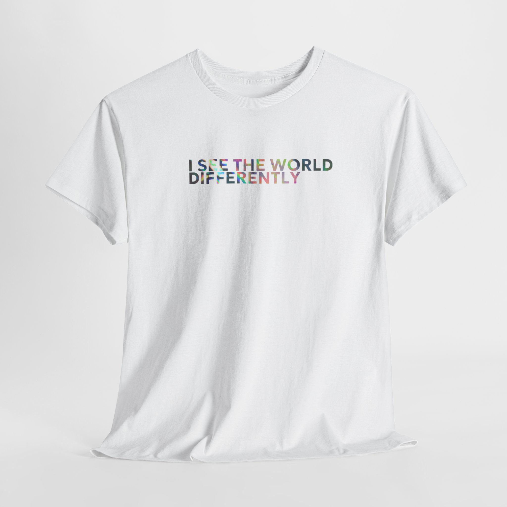 Adult Unisex Tee- I See the World Differently 