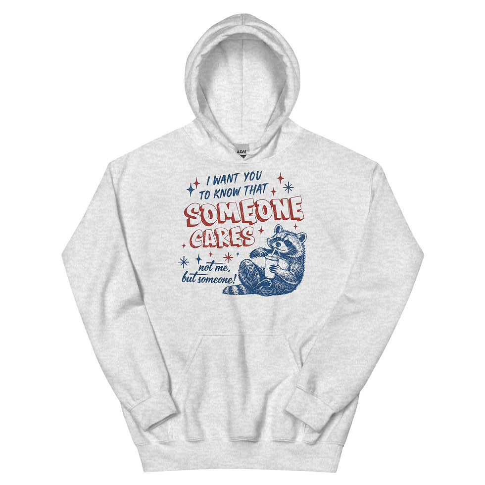 Thumbnail: Gildan® I want you to know that Someone cares not me - funny UnisexUnisex Hoodie