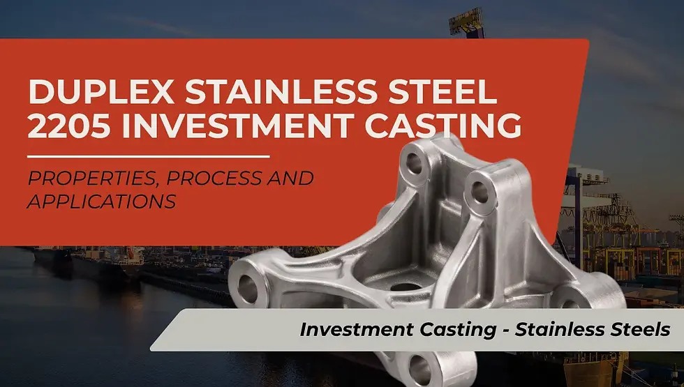 Duplex Stainless Steel 2205 Lost Wax Casting