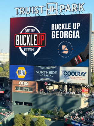 Jumbotron ad designed for the Atlanta Braves incorporating the Georgia Governor’s Office of Highway Safety logo and messaging to remind fans to buckle up.