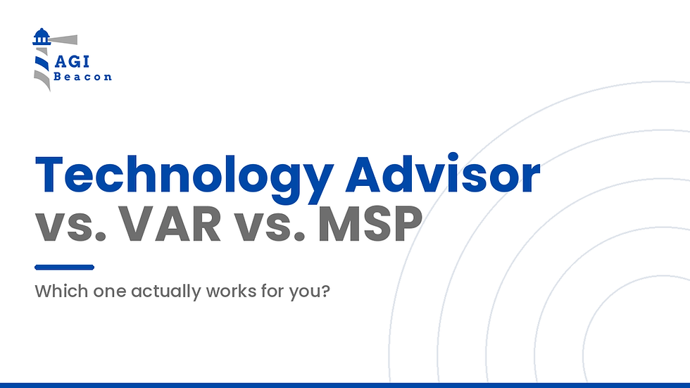 Technology Advisor vs. VAR vs. MSP: What's the Difference and Why an Advisor Comes First