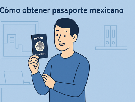 🛂 Cómo obtener tu pasaporte mexicano si ya te naturalizaste