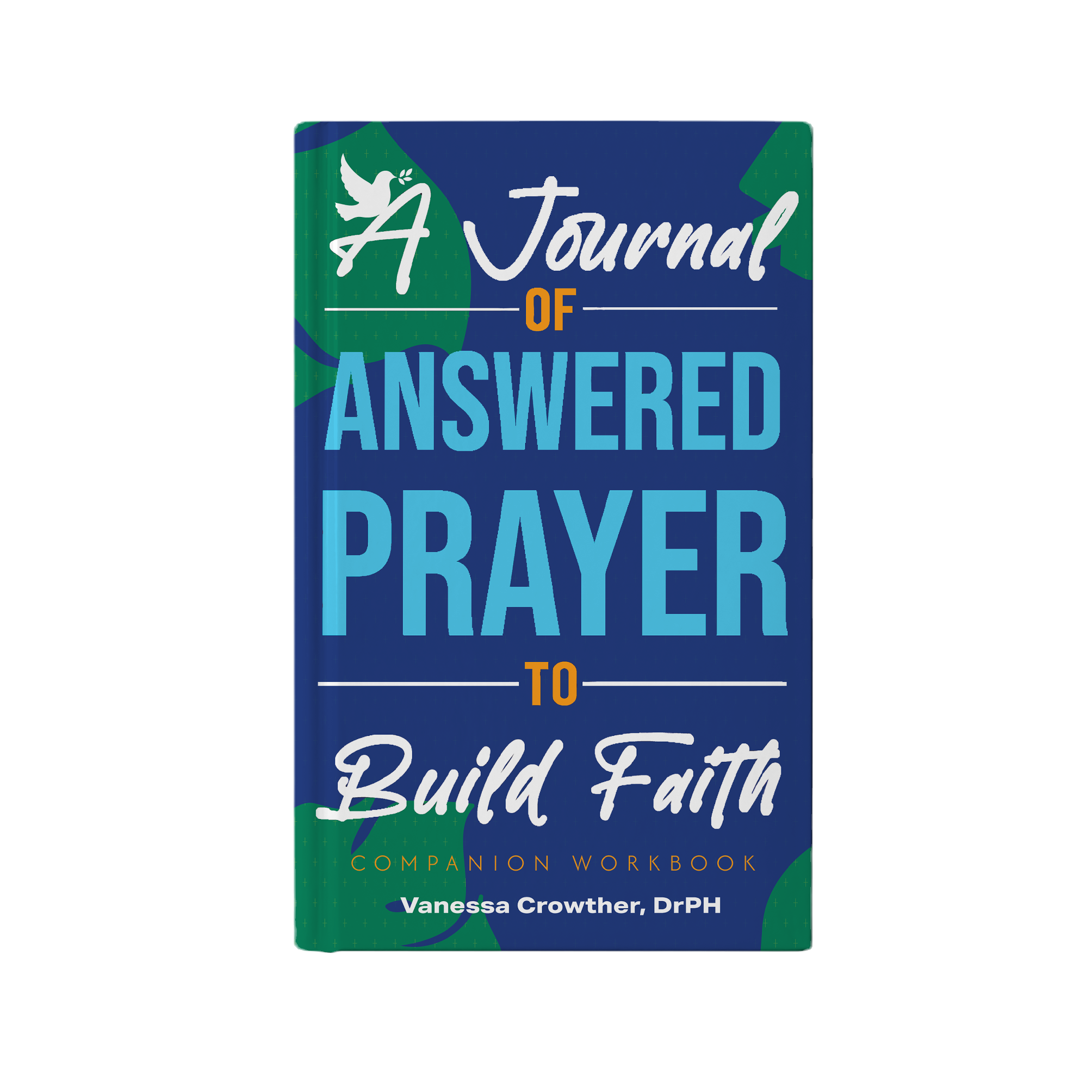 A Journal of Answered Prayers To Build Faith