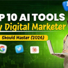 Smiling person with a laptop on a green tech background. Text: Top 10 AI Tools Every Digital Marketer Should Master (2026). Social media icons.