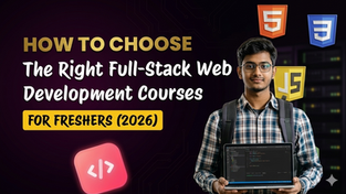 Young man with glasses holds a laptop displaying code. Text reads "How to Choose the Right Full-Stack Web Development Courses for Freshers (2026)."