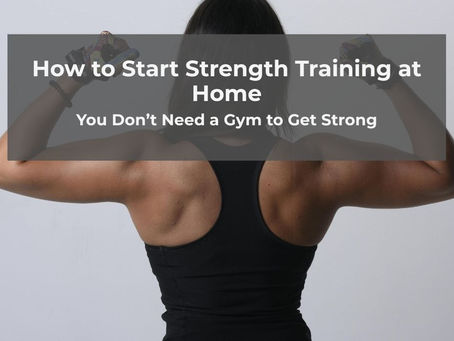 Woman in black tank top lifts dumbbells against a gray background. Text overlay: "How to Start Strength Training at Home."