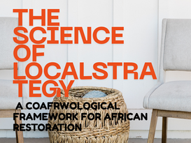 DISCOVER THE SCIENCE OF LOCALSTRATEGY: A COAFRWOLOGICAL FRAME WORK FOR AFRICAN RESTORATION