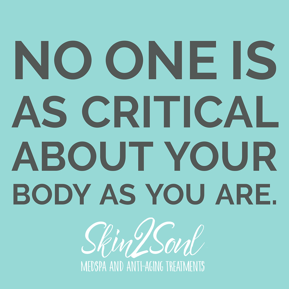 No one is as critical about your body as you are. Skin2Soul