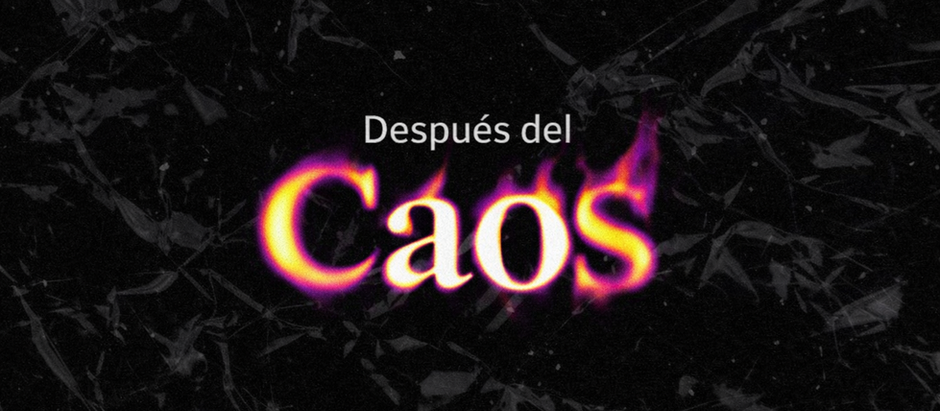 Después del caos
