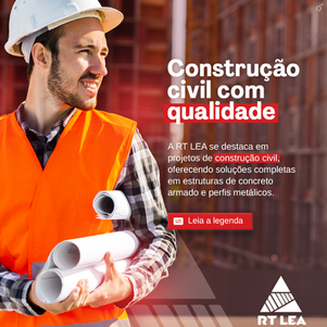 Construção Civil com Qualidade: RT LEA e Suas Soluções Estruturais