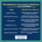 Seven types of insurance coverage employers typically offer, and if you should take workplace insurance options available