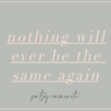 Nothing Will Ever Be Same Again