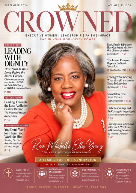 Cover Story Leading With Dignity - CEO Rev. Michelle Ellis Young: How Trust Is Built Long Before the Storm Comes Observations on the Leadership of CEO Michelle Ellis Young at YWCA S. Hampton Roads