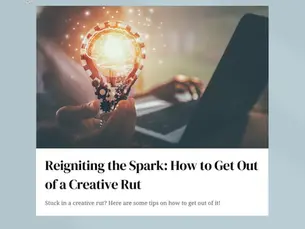 Reigniting the Spark: How to Get Out of a Creative Rut