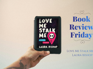 Love Me Stalk Me by Laura Bishop Review: Spicy, Hilarious, and Just Unhinged Enough