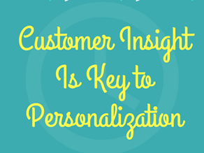 Customer Insight Is Key to Personalization