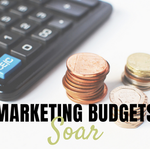 Marketing Budgets Soar!