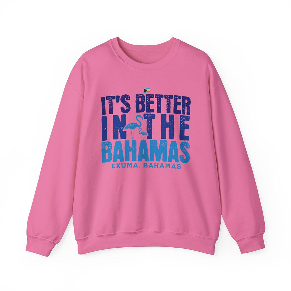 Thumbnail: Bahamas Souvenir Gift: Exuma Its Better In The Bahamas Unisex Bahamas Sweatshirt