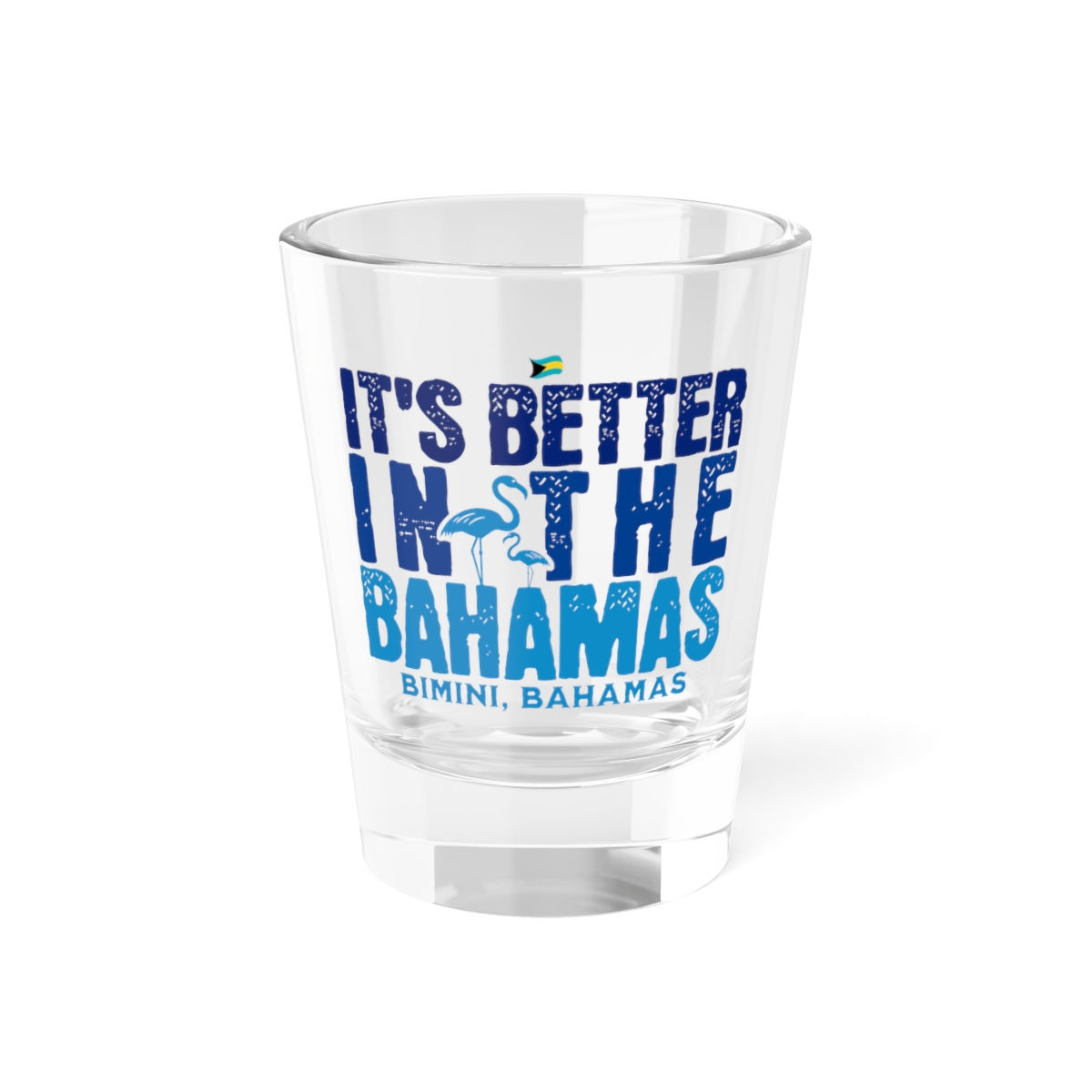 Bahamas Souvenir Gift : Bimini Bahamas It's Better In The Bahamas Shot Glass
