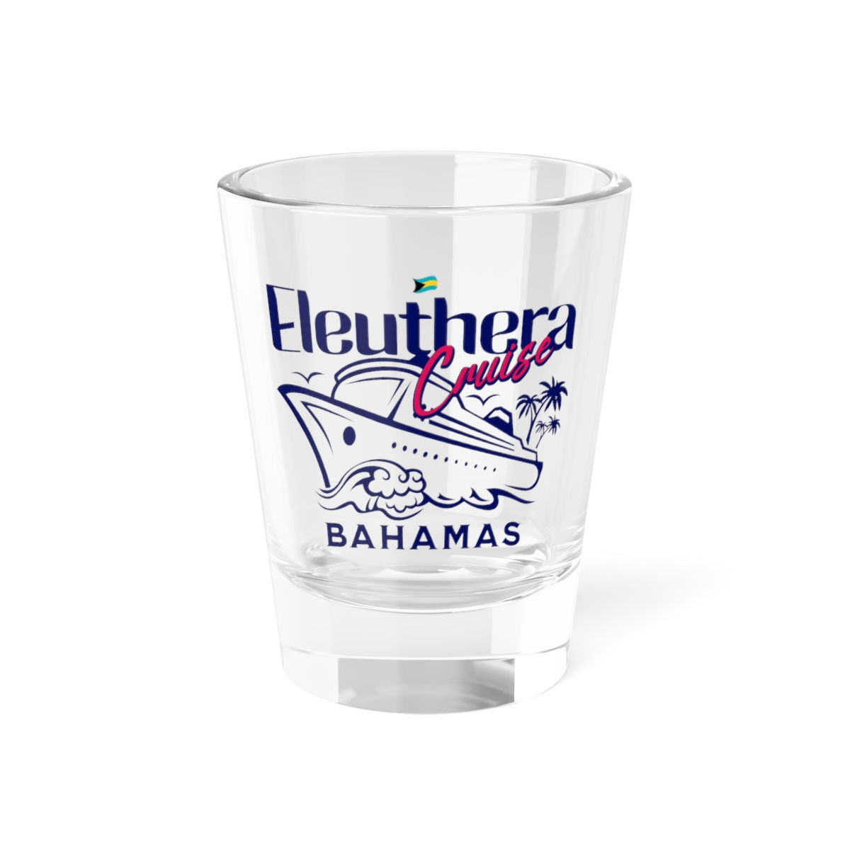 Bahamas Souvenir Gift : Eleuthera Bahamas Cruise Bahamas Shot Glass