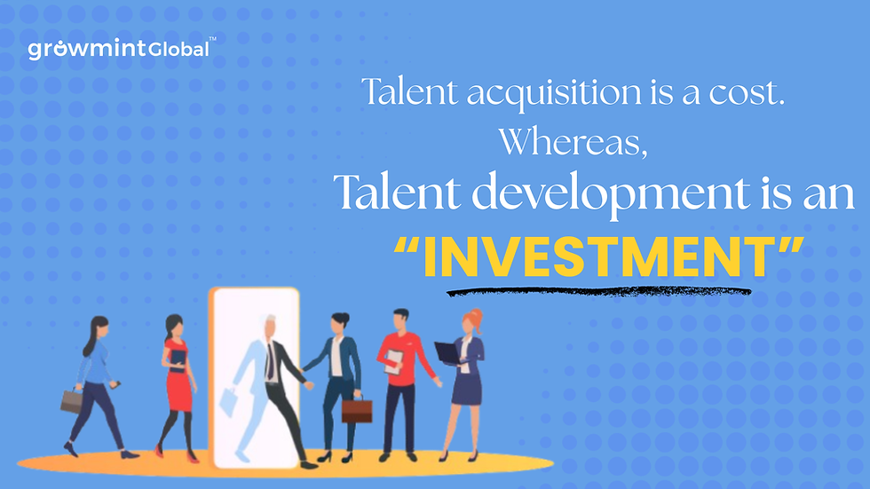 Talent Acquisition Is a Cost. Talent Development Is an Investment. Here's the Difference.