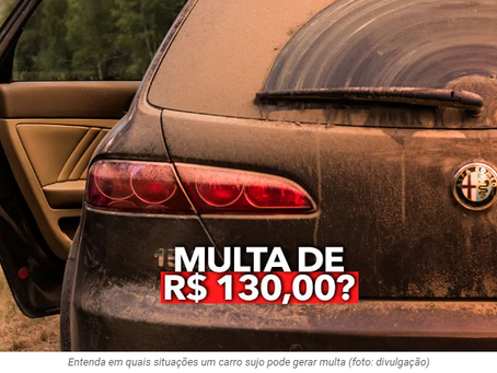 Multa de R$ 130,00 para quem andar com o carro SUJO? Decreto aprovado!