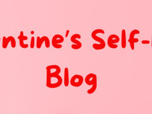 Valentine’s Day: A Time for Self-Love