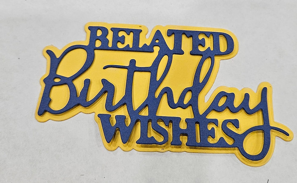 Belated Birthday Wishes Metal Cutting Die
