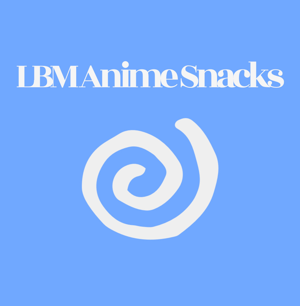 Writer: LBM Anime Snack