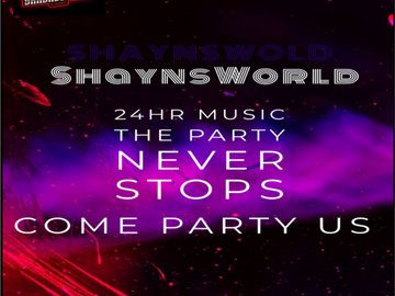 ShaynsWorld 24h Music Party Never Stop
