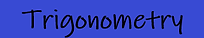 Trigonometry Heading.png