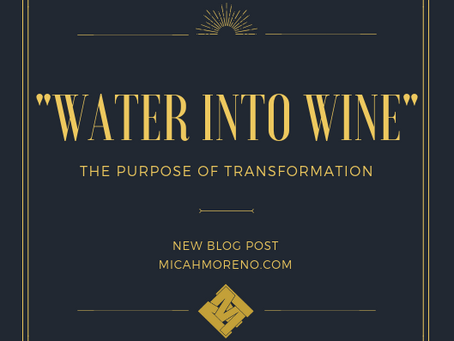 The Purpose of Transformation, Water Into Wine