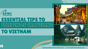 Essential Tips to Filipinos Traveling to Vietnam