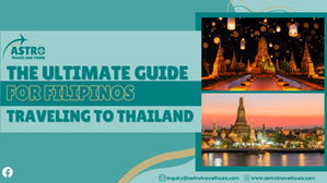 The Ultimate Guide for Filipinos Traveling to Thailand