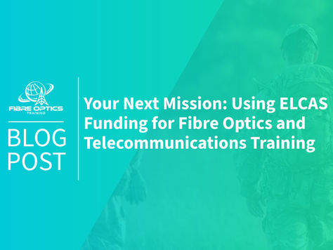 Your Next Mission: Using ELCAS Funding for Fibre Optics and Telecommunications Training