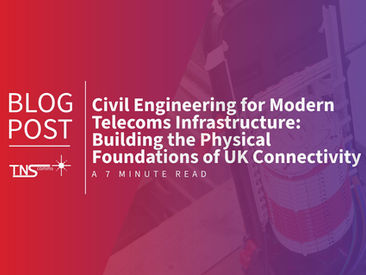 Civil Engineering for Modern Telecoms Infrastructure: Building the Physical Foundations of UK Connectivity