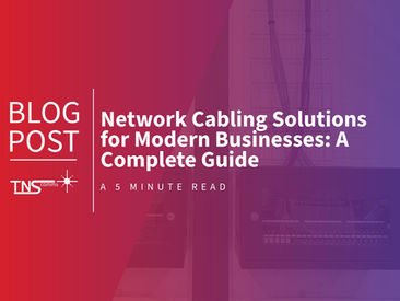 Network Cabling Solutions for Modern Businesses: A Complete Guide