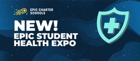 Promo graphic for Epic Charter Schools: NEW! Epic Student Health Expo on a dark blue starry background with a teal shield cross.