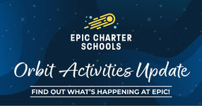 Blue starry Epic Charter Schools banner with comet logo and text Orbit Activities Update and Find out what’s happening at Epic!