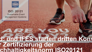 fwd: und IFES starten Zertifizierung der Nachhaltigkeitsnorm ISO20121