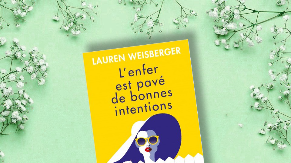 L Enfer Est Pavé De Bonne Intention L'enfer est pavé de bonnes intentions, Lauren Weisberger