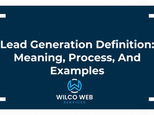 Lead Generation Definition: Meaning, Process, And Examples